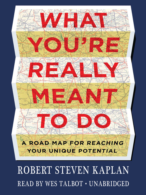 Title details for What You're Really Meant to Do by Robert Steven Kaplan - Available